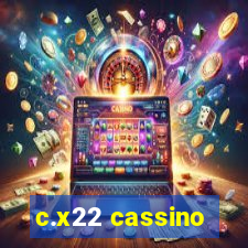 c.x22 cassino